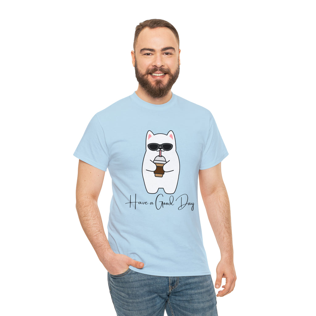 Have A Good Day | Cat Lovers Unisex T-Shirt