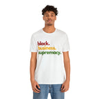Black Business Supremacy Shirt | Support Black Businesses Unisex T-Shirt