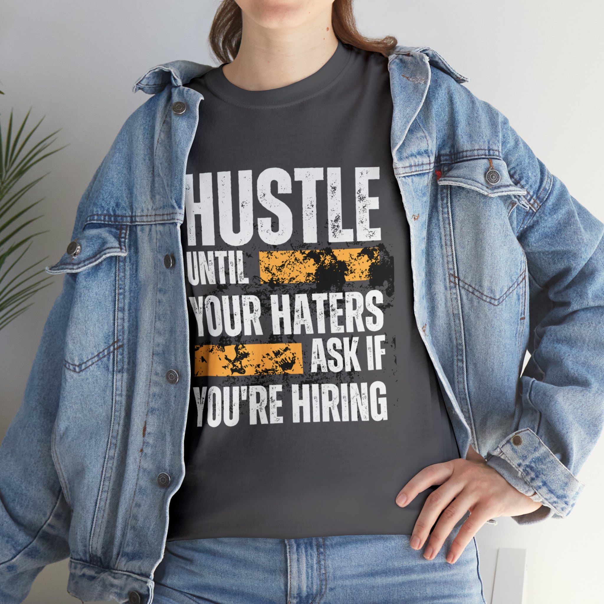 Hustle Until Your Haters Ask If You're Hiring Shirt | Humble Hustler Unisex T-Shirt