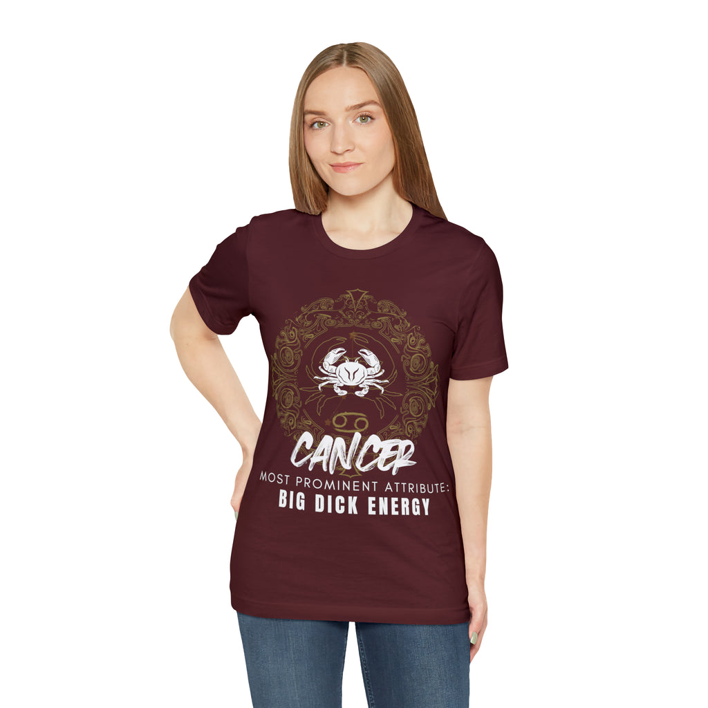 Cancer Zodiac Big Dick Energy Shirt | Zodiac Sign Statement T-Shirt
