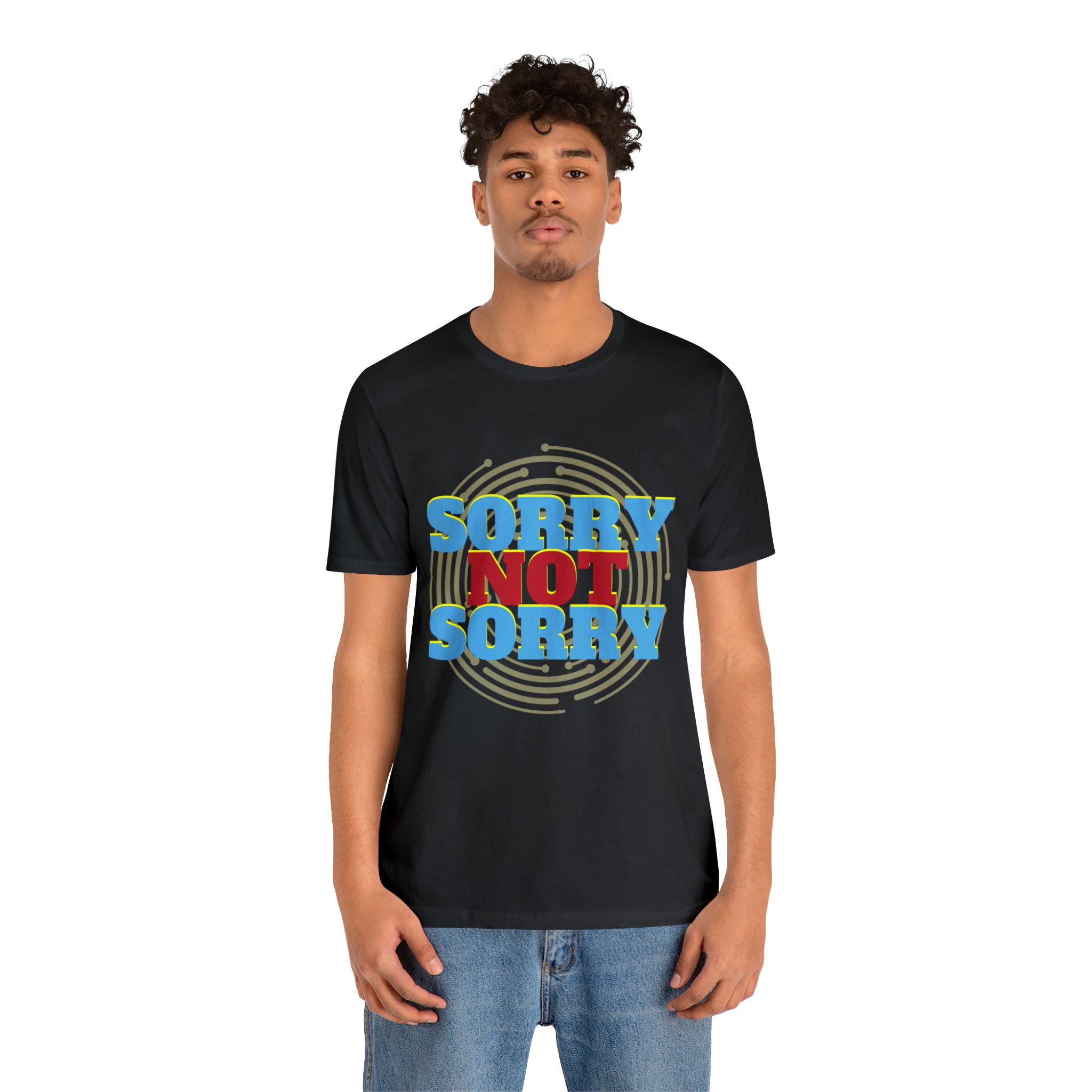 Sorry Not Sorry Shirt | Millennial Collection Unisex T-Shirt