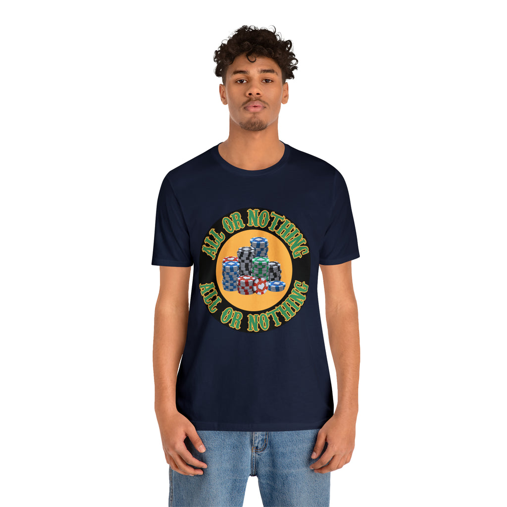 All or Nothing Day Shirt | Poker Casino Unisex T-Shirt