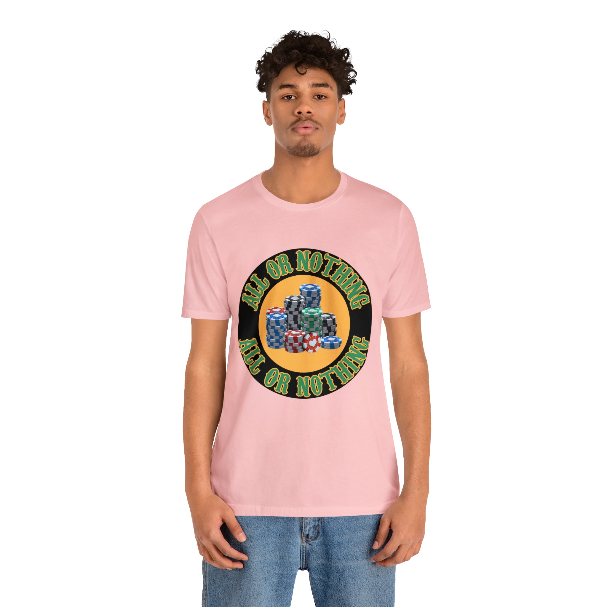 All or Nothing Day Shirt | Poker Casino Unisex T-Shirt