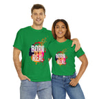 Born To Be Real  | Genuine Spirit Unisex Statement Tee