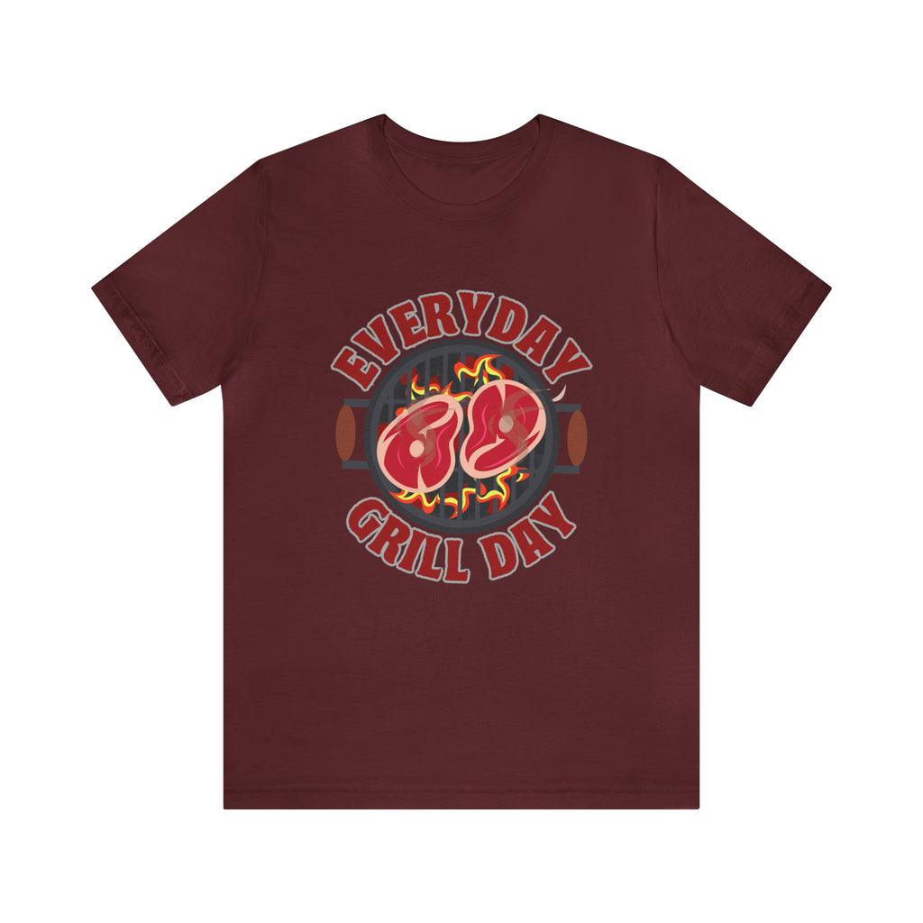 Everyday Grill Day Shirt | Grilling Meat Unisex T-Shirt