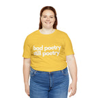 Bad Poetry Is Still Poetry Shirt | Bad Poetry Day T-Shirt
