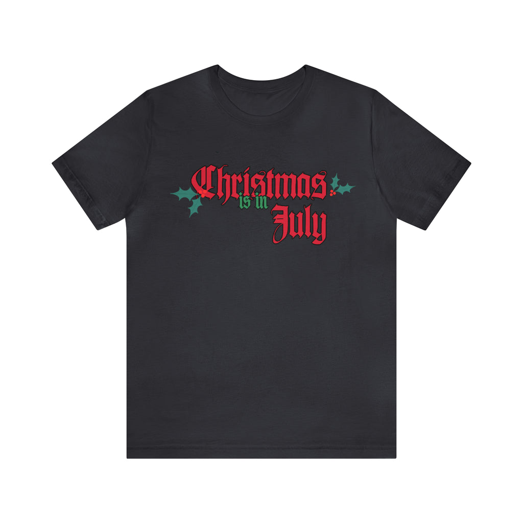 Christmas is in July Shirt | Christmas in July Statement T-Shirt