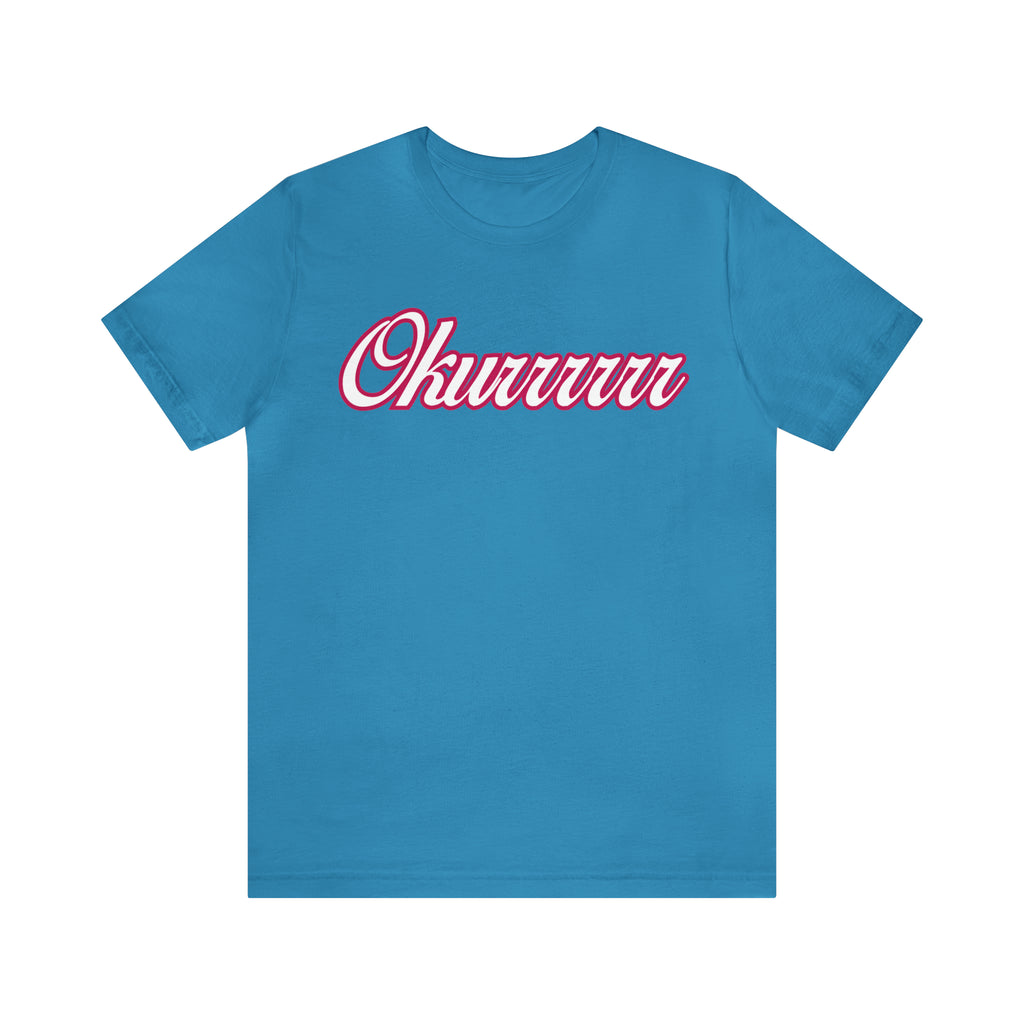 Okurrrr Shirt | Women's Slay Statement T-Shirt