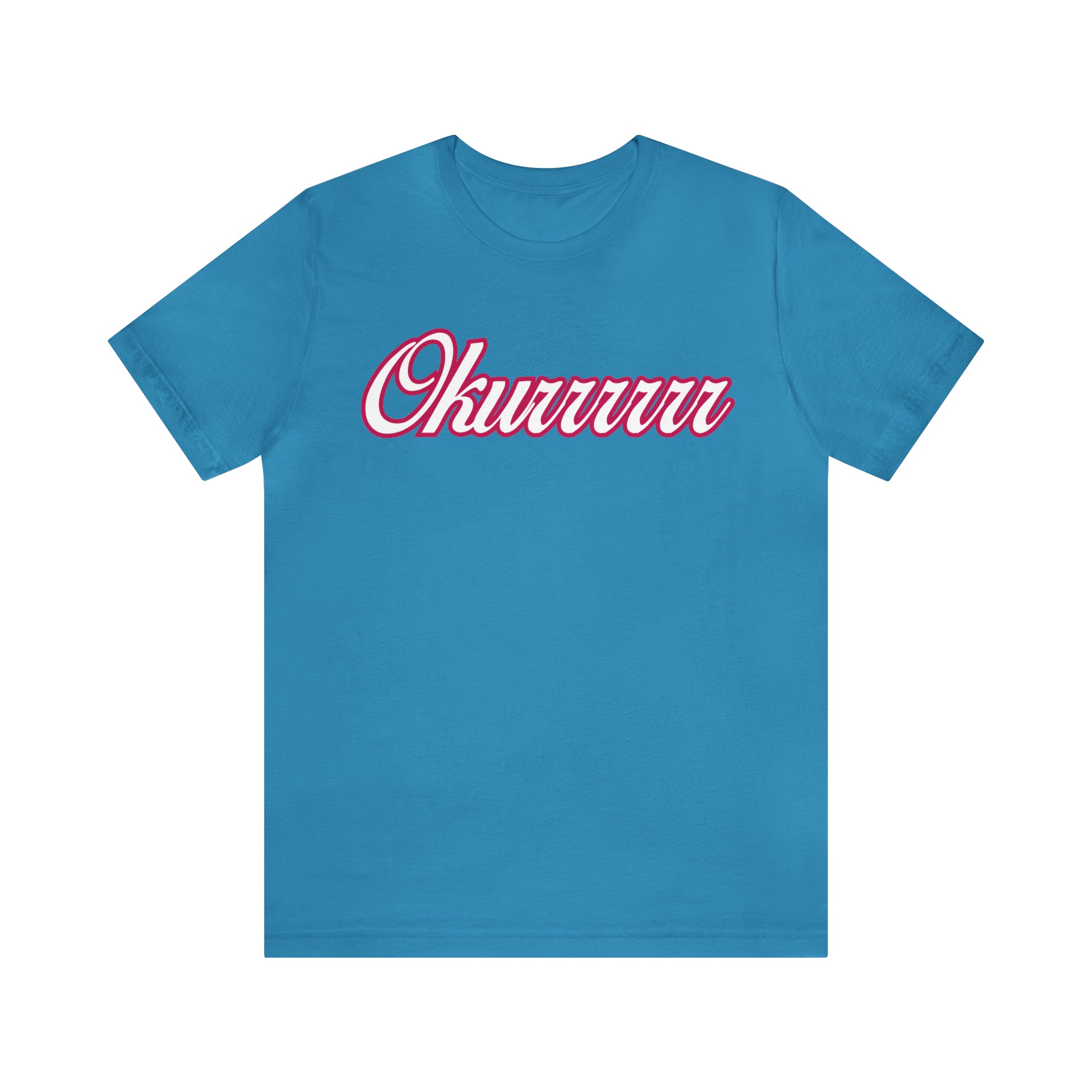 Okurrrr Shirt | Women's Slay Statement T-Shirt