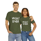 What Ever Shirt | Nonchalant Attitude Unisex T-shirt