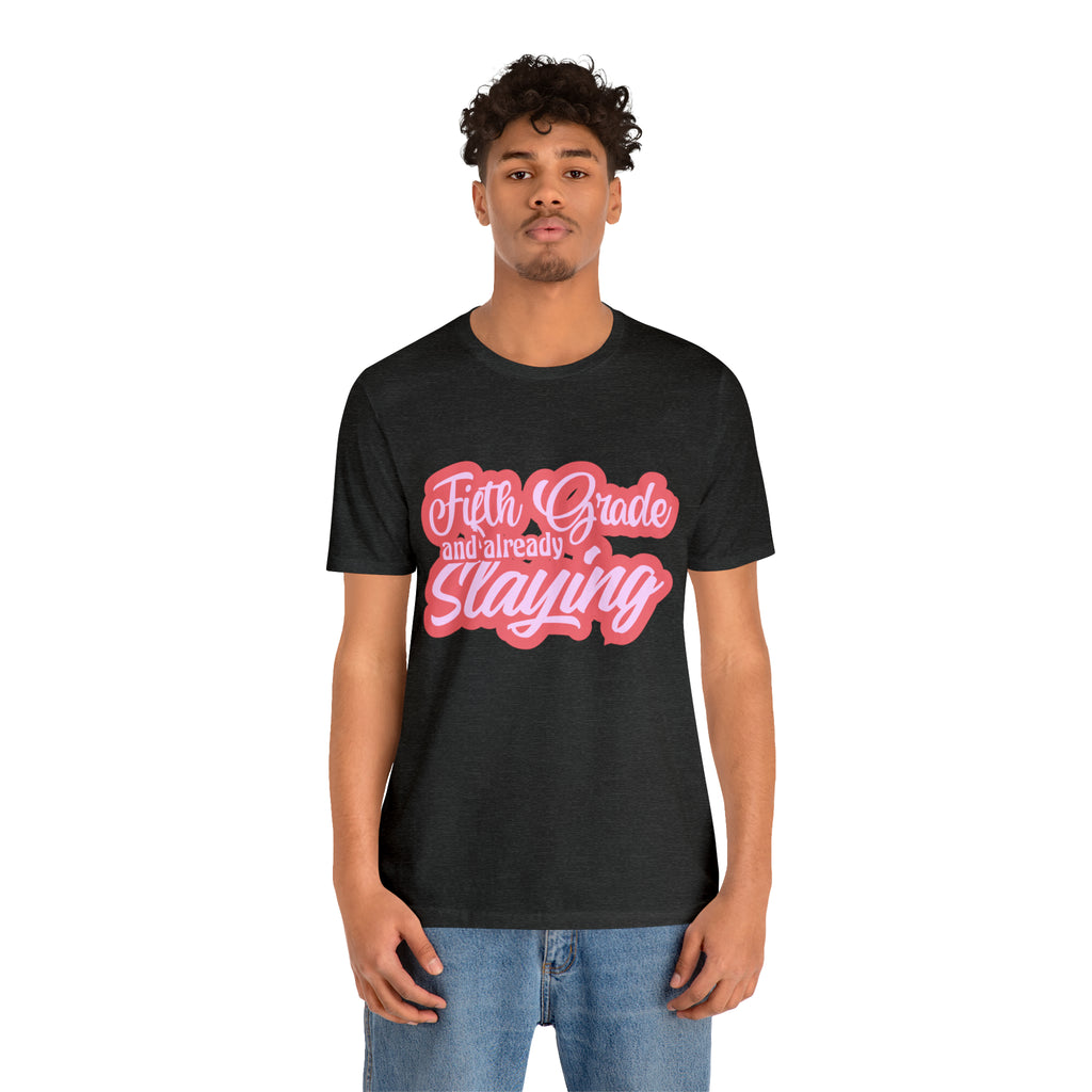 Slaying in Fifth Grade Shirt | Pink School Unisex T-Shirt