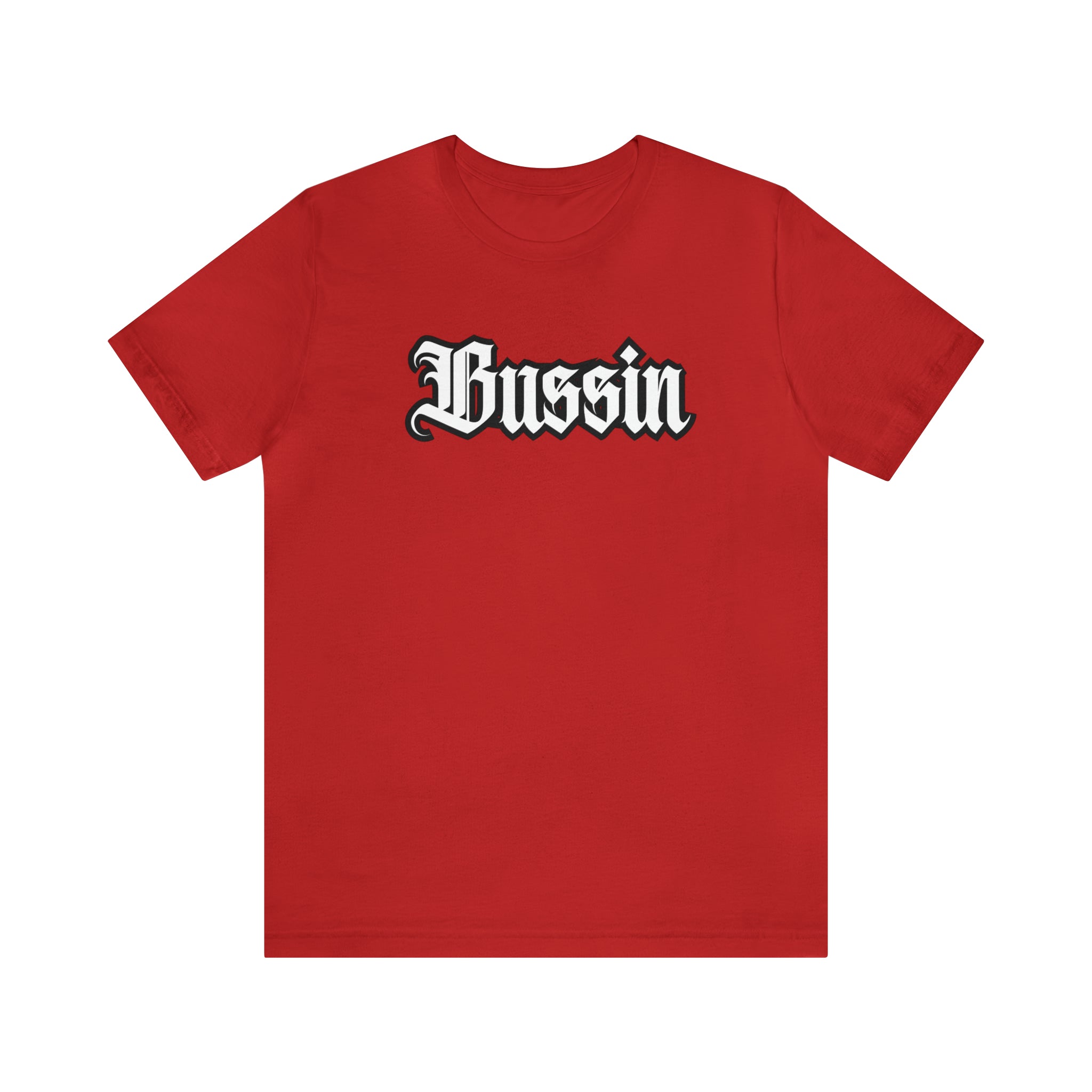 Bussin Street Shirt | Slang Urban Streetwear Unisex T-Shirt