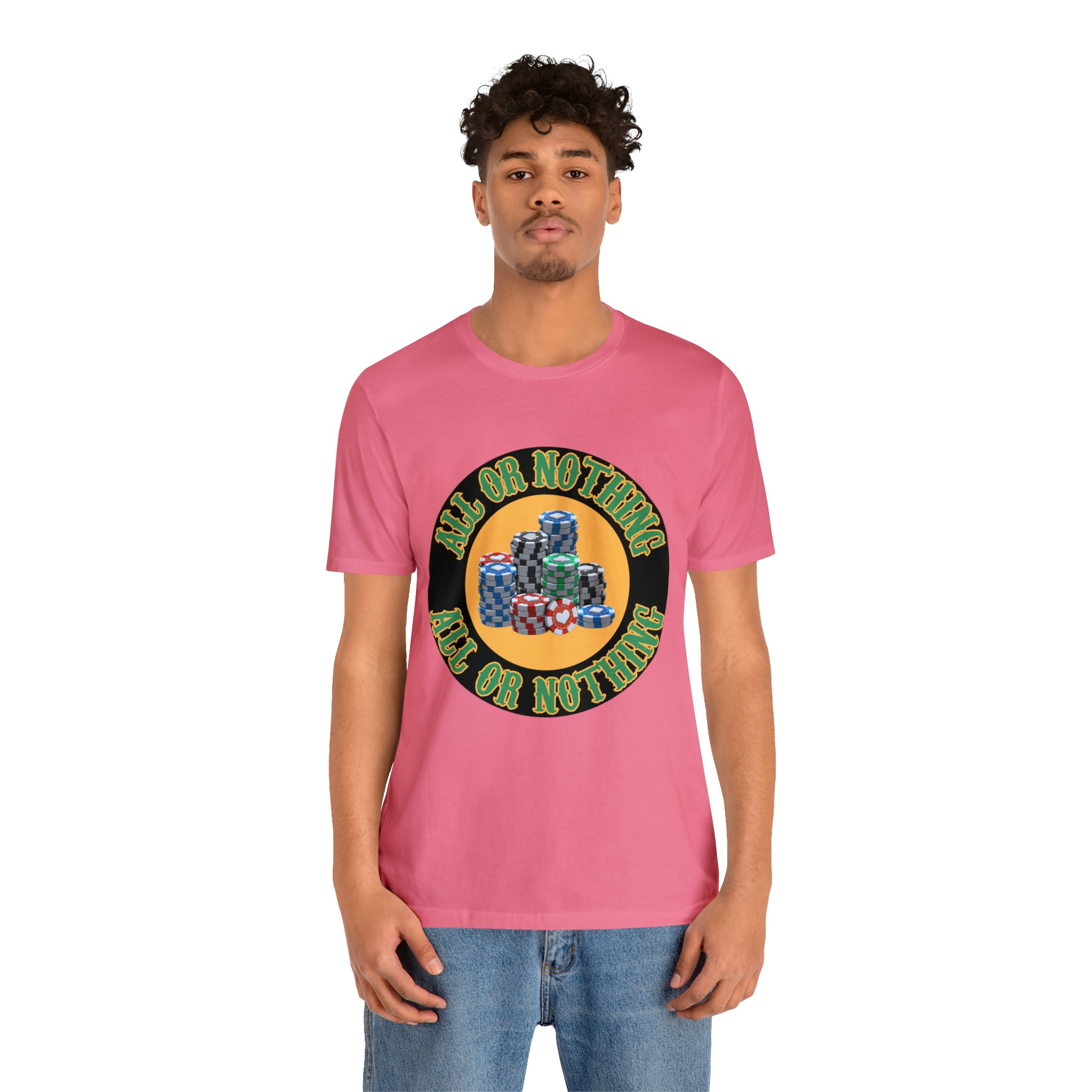 All or Nothing Day Shirt | Poker Casino Unisex T-Shirt
