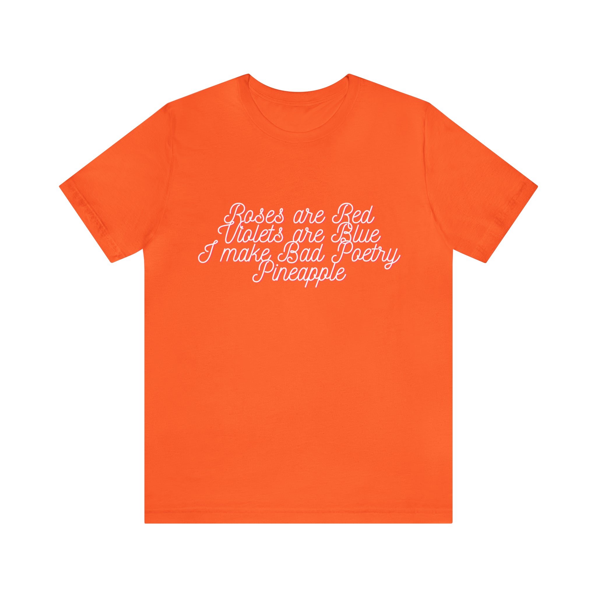 Roses Are Red Violets Are Blue Poetry Shirt | Bad Poem T-Shirt