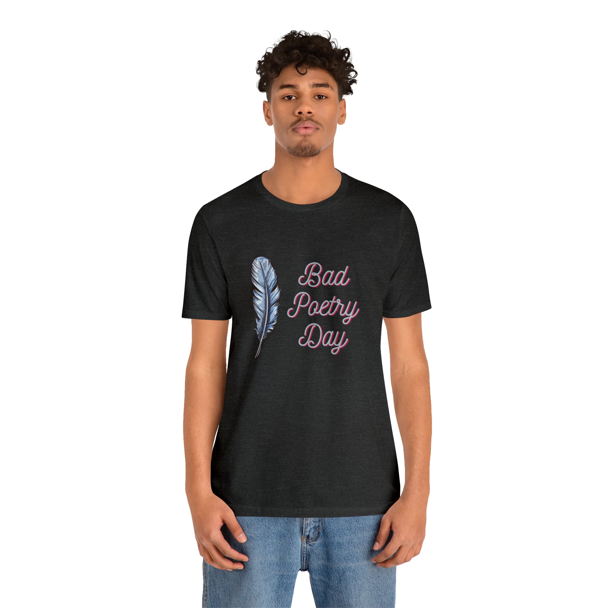 Bad Poetry Day Shirt 4 | Poem T-Shirt