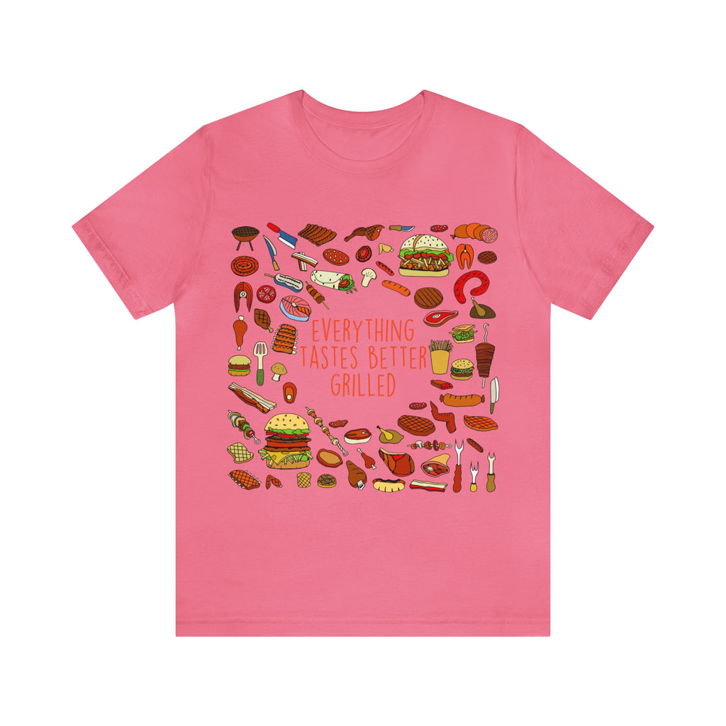 Everything Tastes Better Grilled Shirt | Grilling Love Unisex T-Shirt