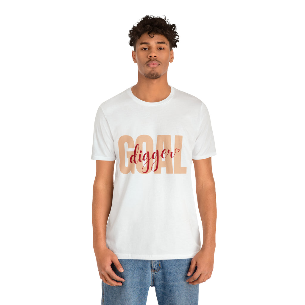 Goal Digger Shirt | Minimalist Statement Unisex T-Shirt