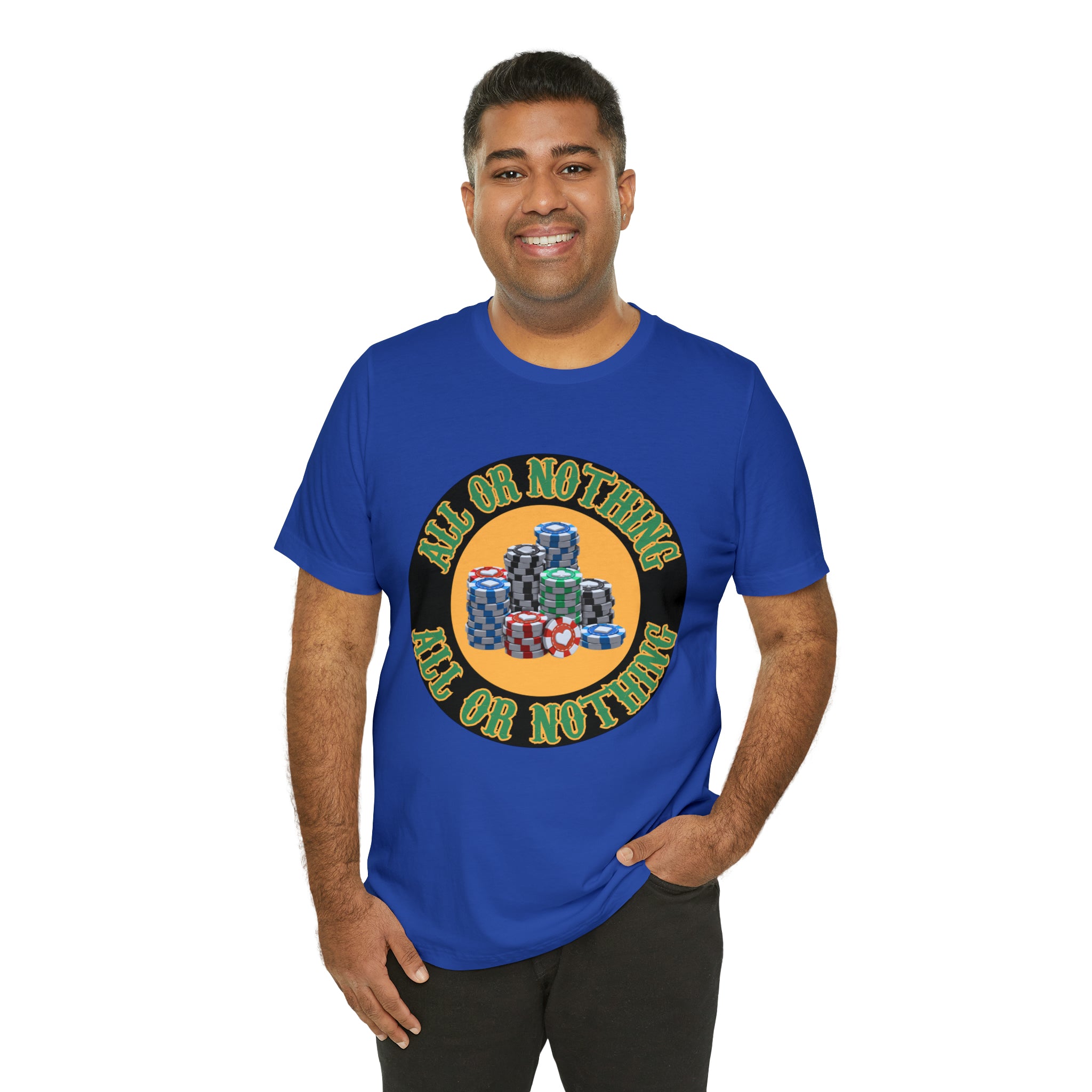 All or Nothing Day Shirt | Poker Casino Unisex T-Shirt