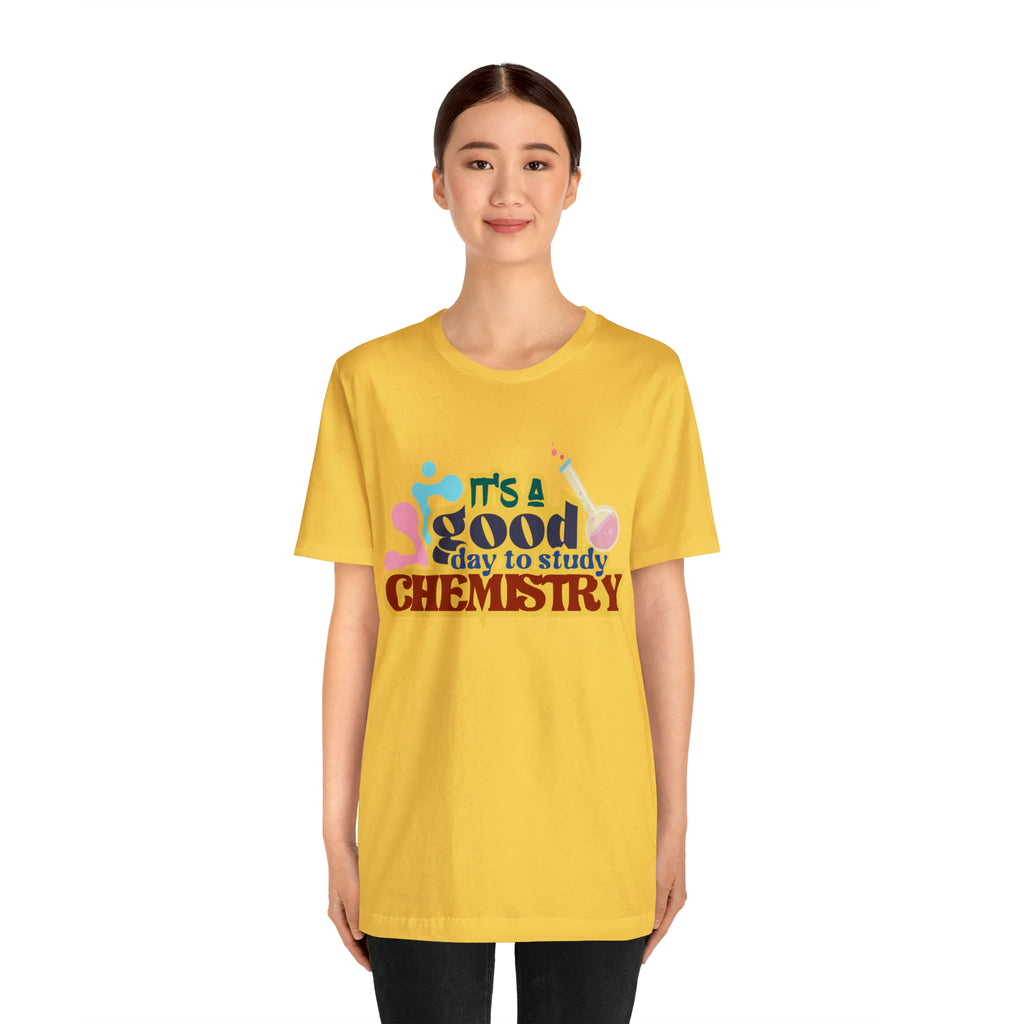 Copy of It's a Good Day to do Chemistry Shirt | School Unisex T-Shirt