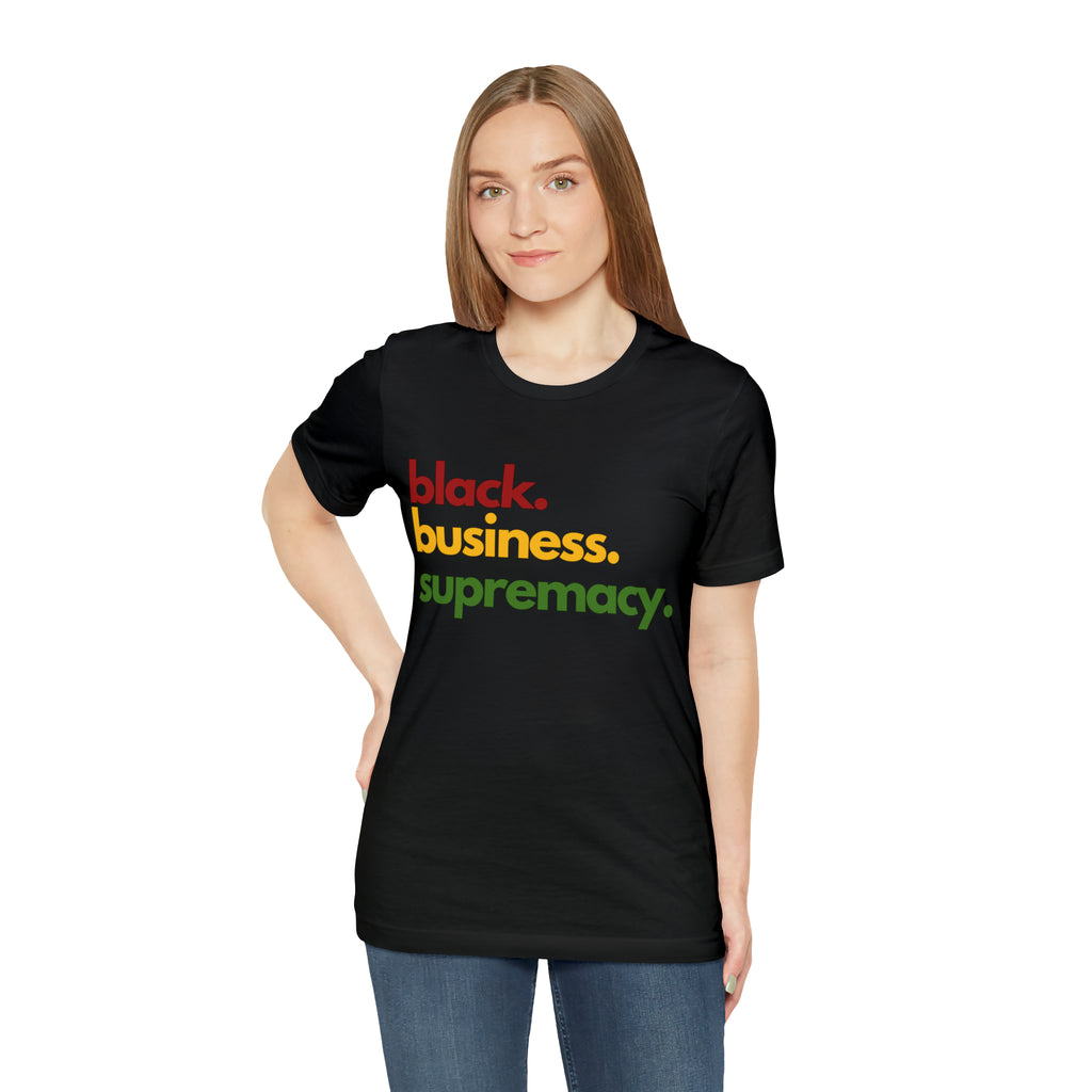 Black Business Supremacy Shirt | Support Black Businesses Unisex T-Shirt