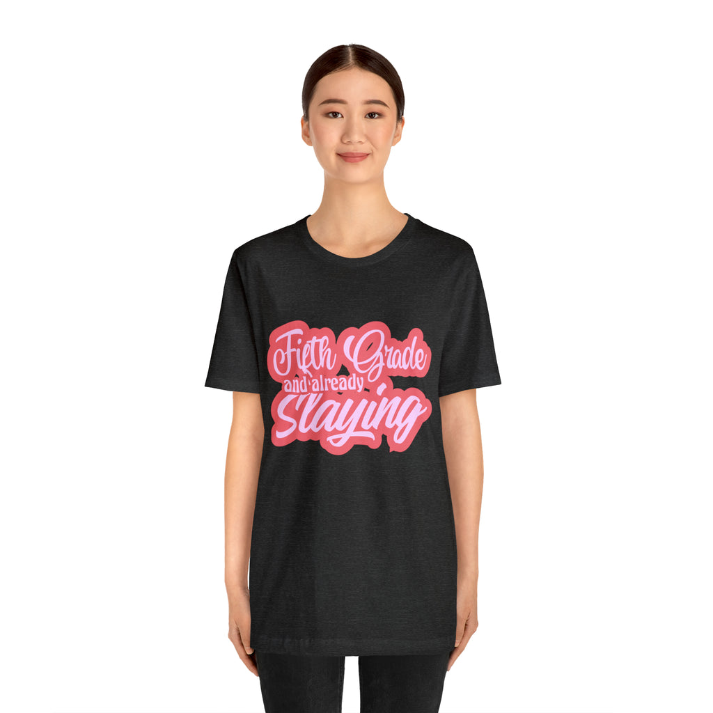 Slaying in Fifth Grade Shirt | Pink School Unisex T-Shirt