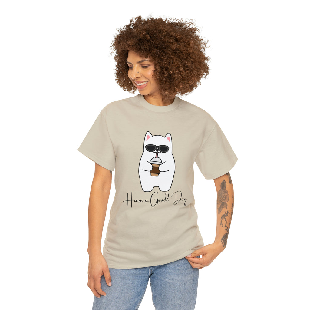 Have A Good Day | Cat Lovers Unisex T-Shirt