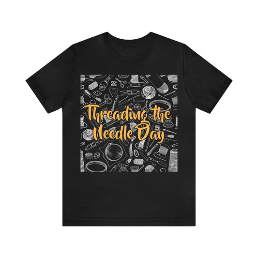 Threading the Needle Day Shirt | Tailor Sewing Unisex T-Shirt