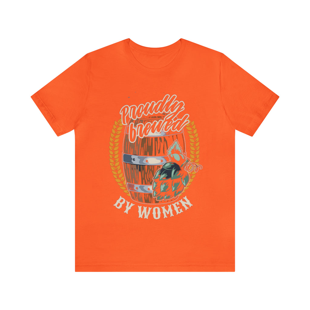 Brewed by Women Beer Shirt | Drink Beer Unisex T-Shirt
