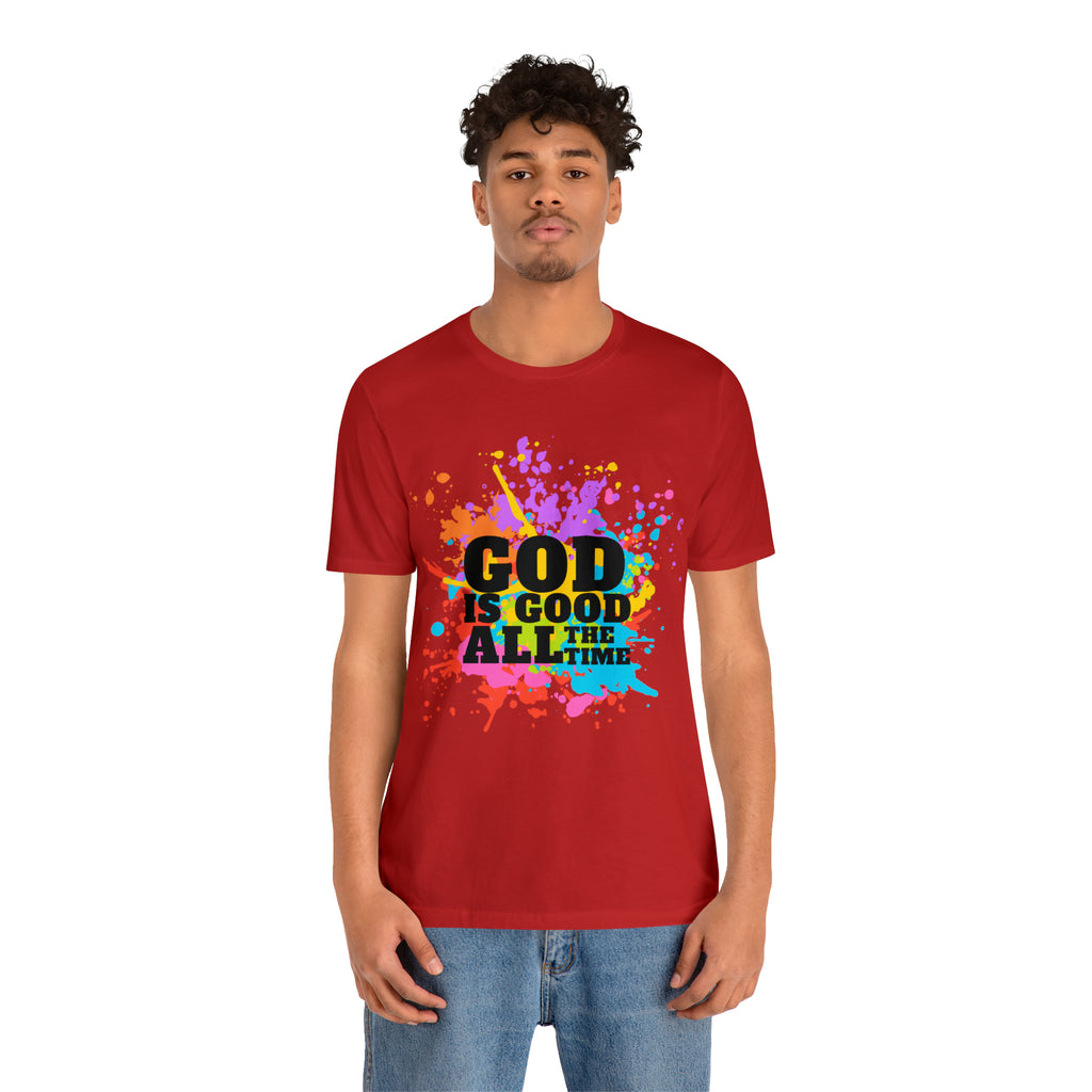 God Is Good All The Time Shirt | Faith In Fashion Unisex T-Shirt