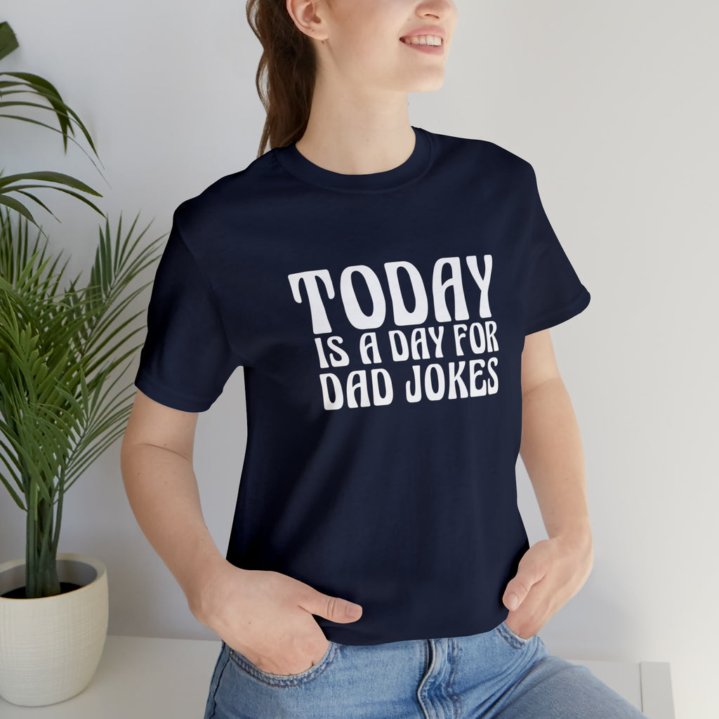 Today is a Day for Dad Jokes Shirt | National Tella Joke Day T-Shirt