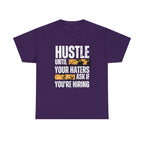 Hustle Until Your Haters Ask If You're Hiring Shirt | Humble Hustler Unisex T-Shirt