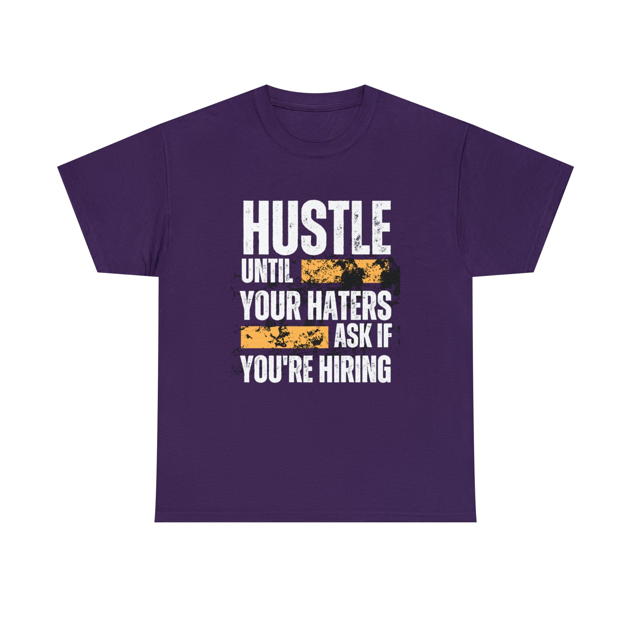 Hustle Until Your Haters Ask If You're Hiring Shirt | Humble Hustler Unisex T-Shirt
