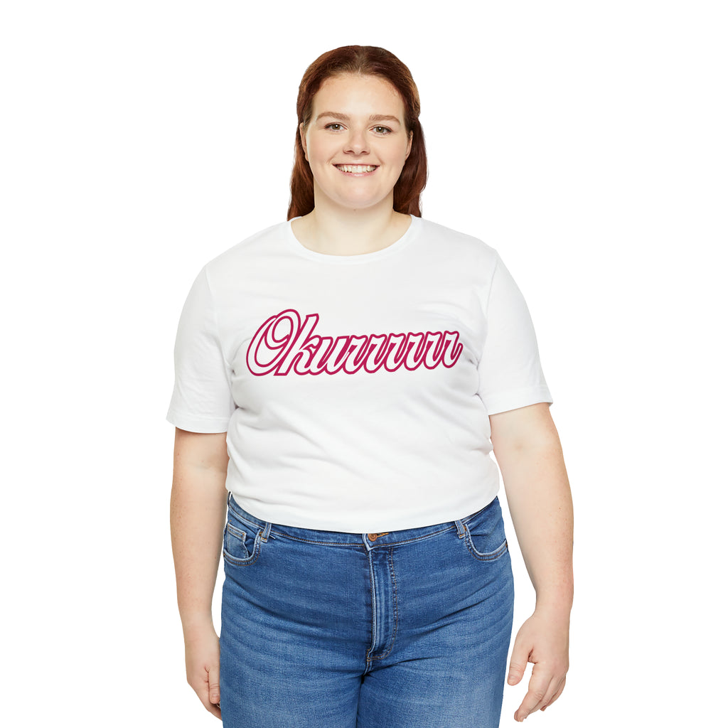 Okurrrr Shirt | Women's Slay Statement T-Shirt