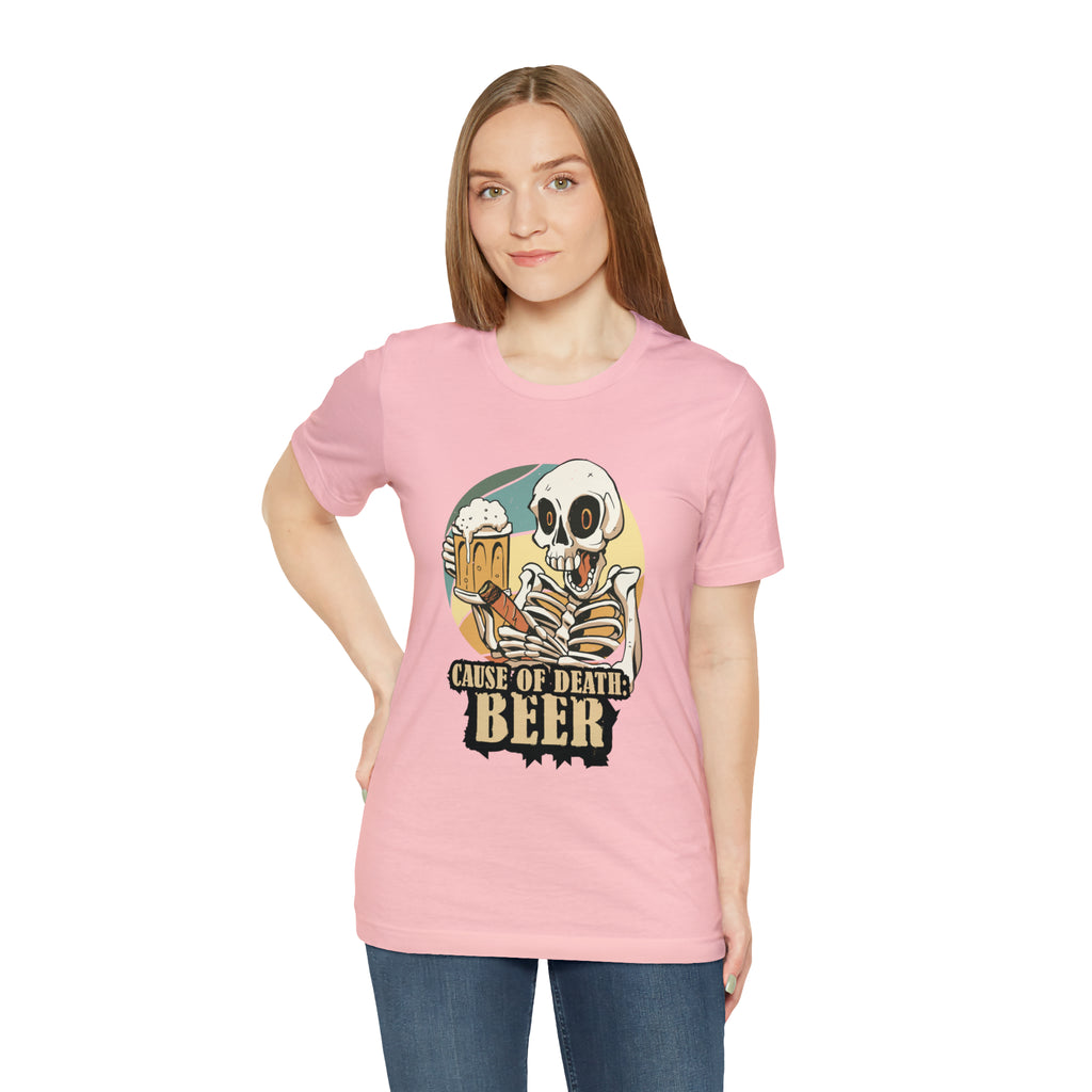 Beer Cause of Death Shirt | Drink Beer Unisex T-Shirt