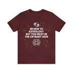 Cancer Zodiac Shirt | Funny Cancer Crybaby Statement T-Shirt