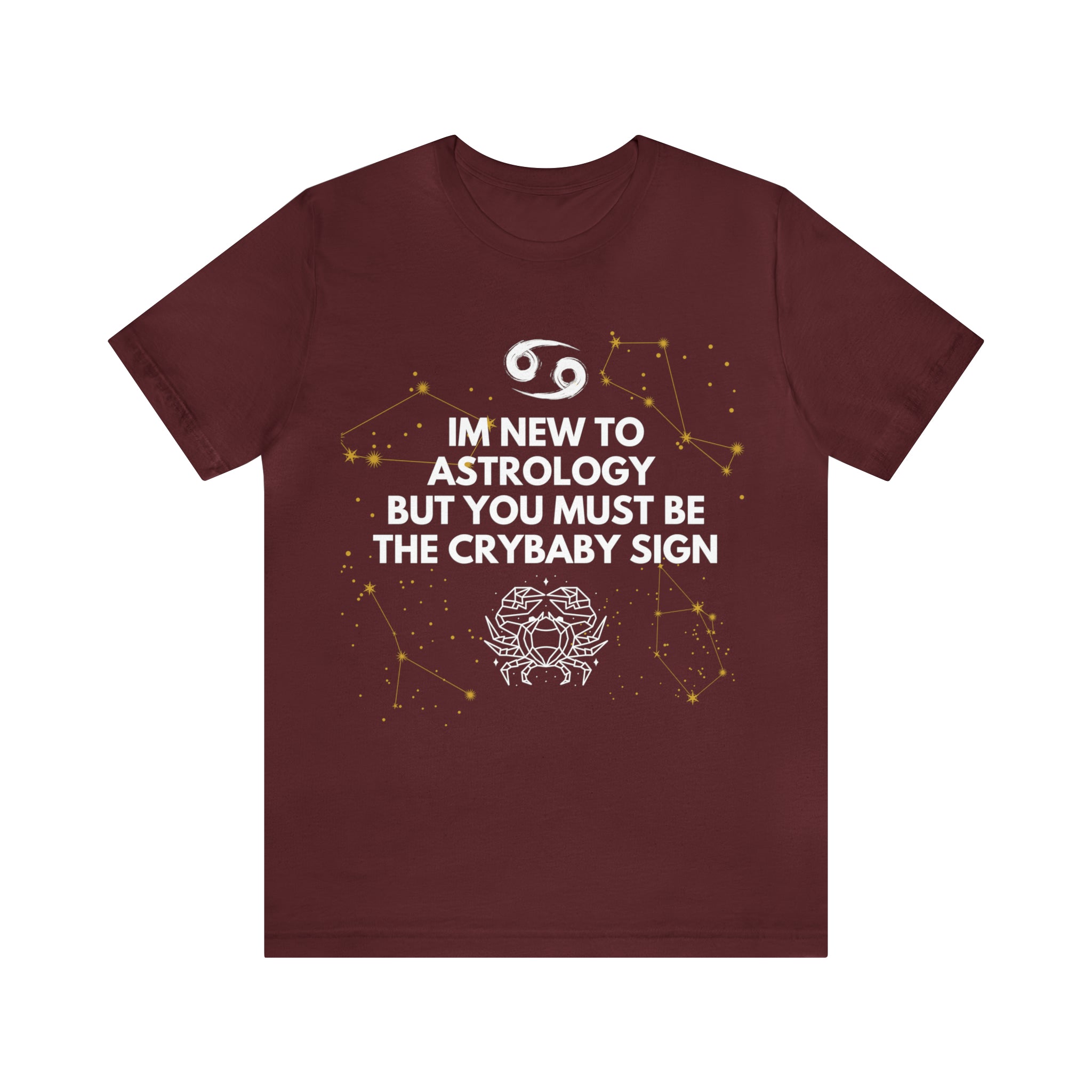 Cancer Zodiac Shirt | Funny Cancer Crybaby Statement T-Shirt