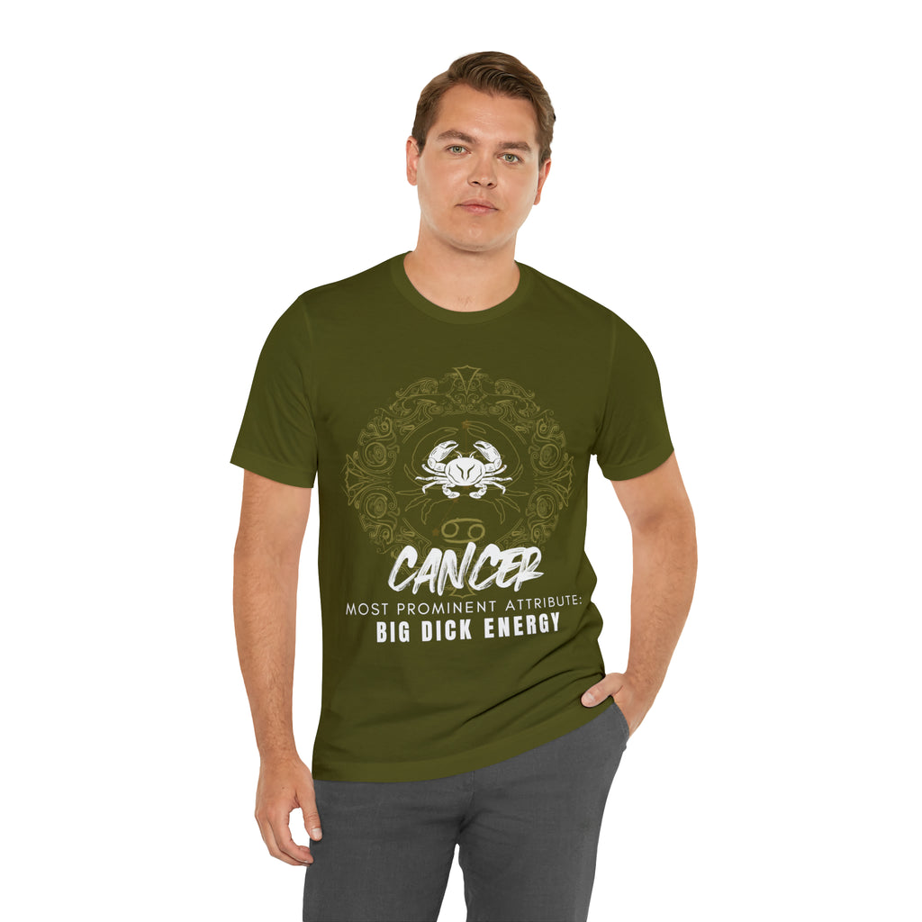 Cancer Zodiac Big Dick Energy Shirt | Zodiac Sign Statement T-Shirt