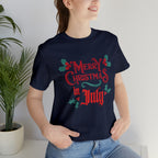 Merry Christmas in July Shirt | Christmas in July Statement T-Shirt