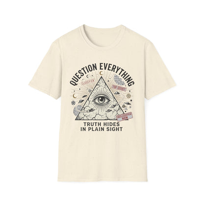 Question Everything T-Shirt — Eye Pyramid Graphic with “Truth Hides in Plain Sight”