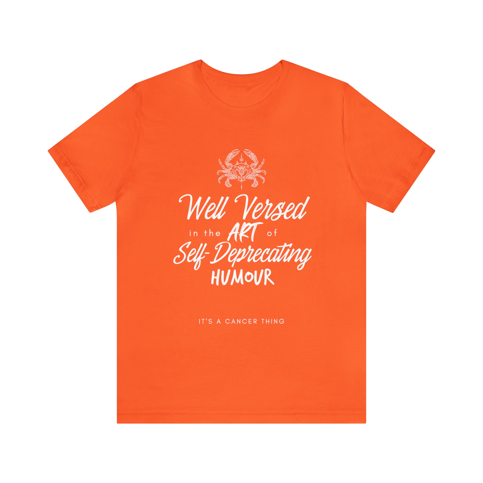 Cancer Zodiac Self-Deprecating Shirt | Zodiac Sign Statement T-Shirt