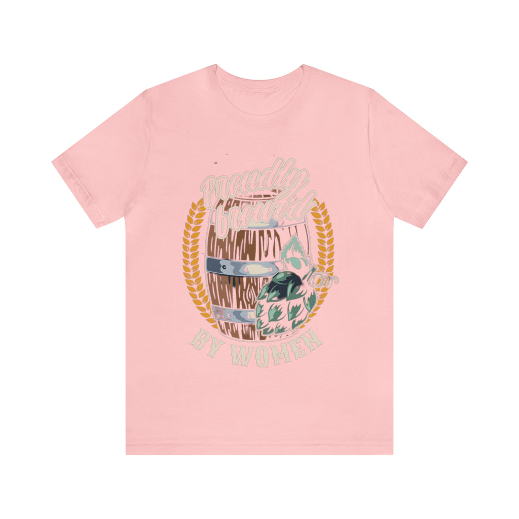 Brewed by Women Beer Shirt | Drink Beer Unisex T-Shirt