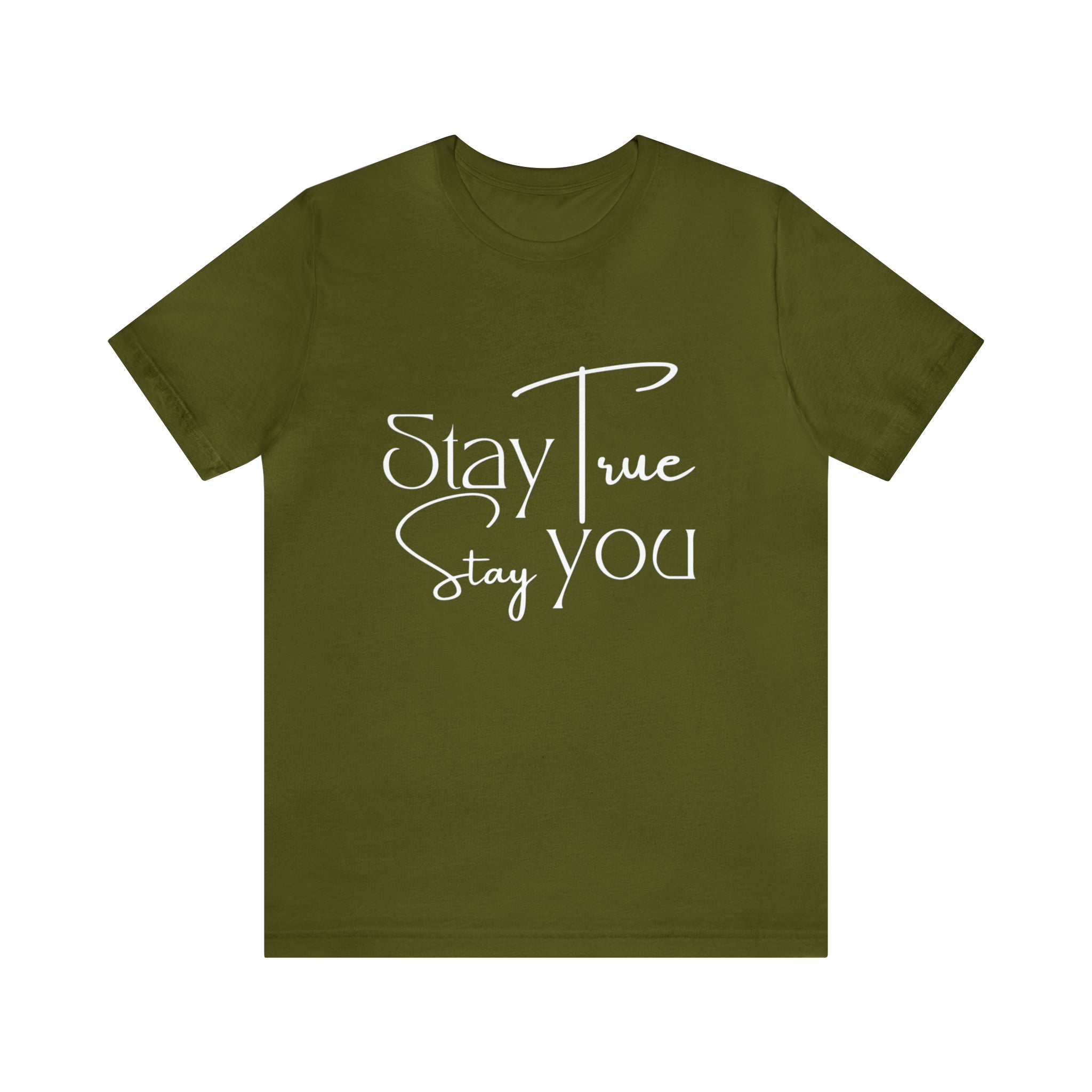 Stay True, Stay True Shirt | Minimalist Statement Unisex T-Shirt