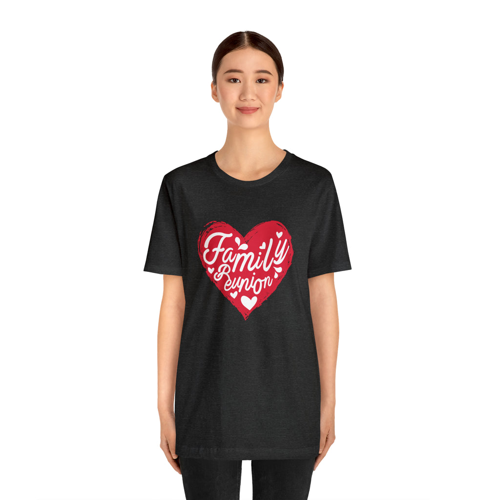 Family Reunion Heart Shirt | Family Love Unisex T-Shirt