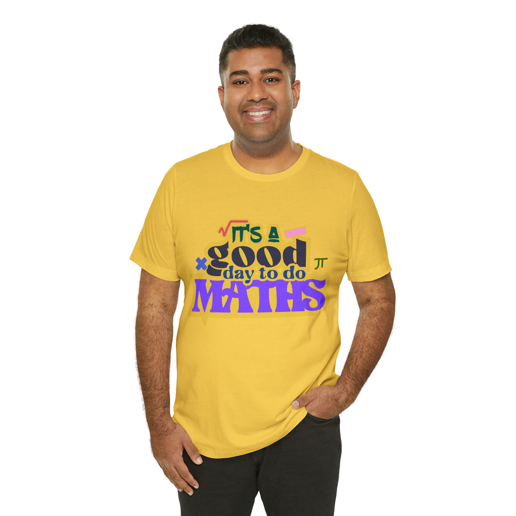 It's a Good Day to do Maths Shirt | School Unisex T-Shirt