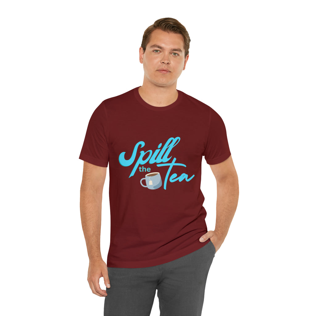 Spill The Tea Shirt | Millennial Collection Unisex T-Shirt