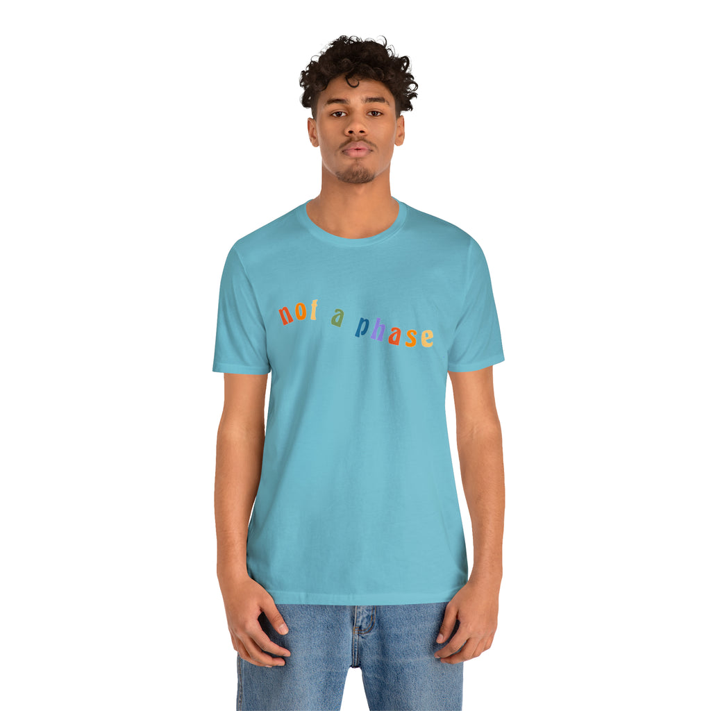 Not A Phase LGBTQIA+ Unisex Shirt | Not A Phase Rainbow Gay Pride Shirt