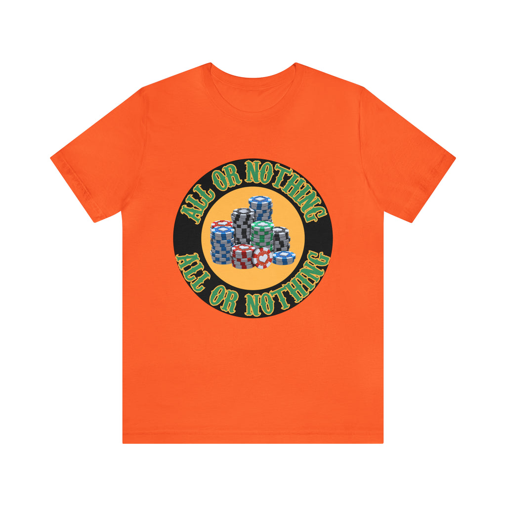 All or Nothing Day Shirt | Poker Casino Unisex T-Shirt