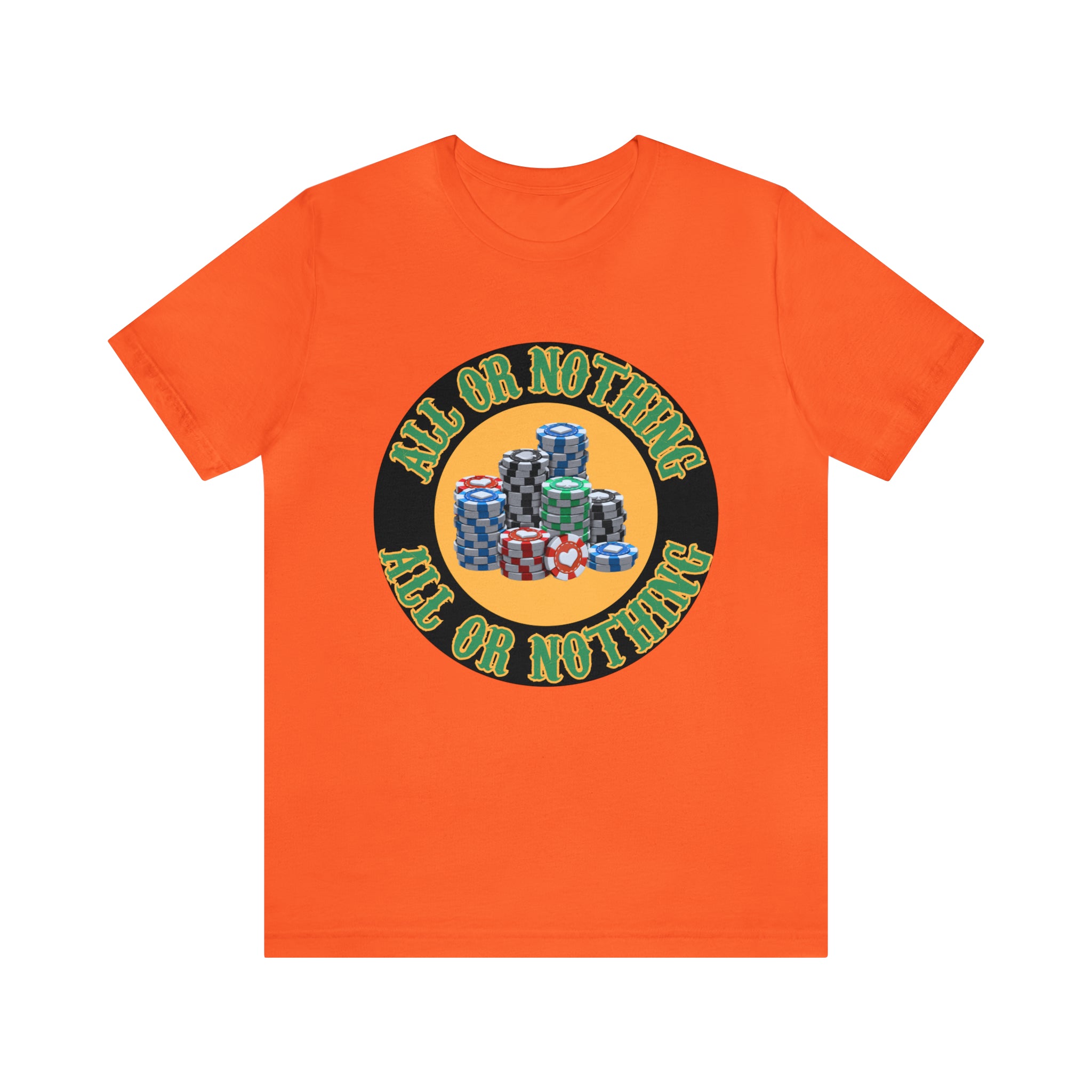 All or Nothing Day Shirt | Poker Casino Unisex T-Shirt
