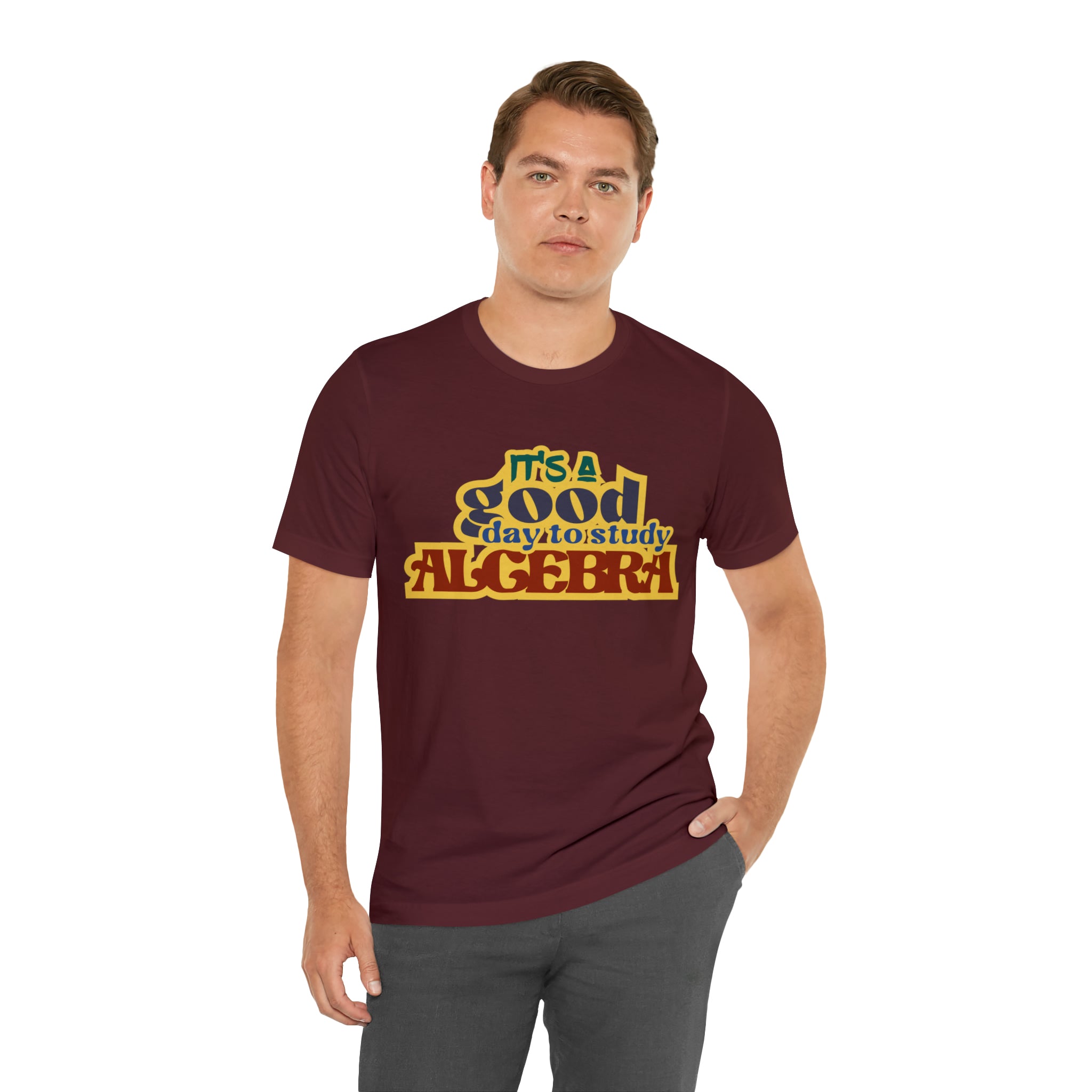 It's a Good Day to Algebra Science | School Unisex T-Shirt