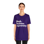 Black Business Supremacy Shirt 2 | Support Black Businesses Unisex T-Shirt